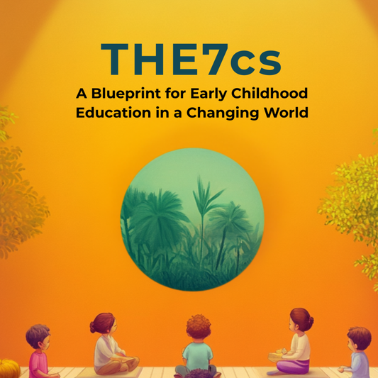 The 7Cs: Blueprint for Early Education in a Changing World